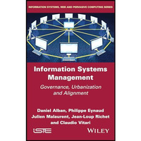 Information Systems Management: Governance, Urbanization and Alignment [Hardcover]