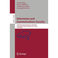 Information and Communications Security: 22nd International Conference, ICICS 20 [Paperback]
