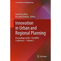 Innovation in Urban and Regional Planning: Proceedings of the 11th INPUT Confere [Hardcover]