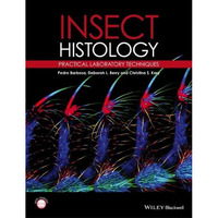 Insect Histology: Practical Laboratory Techniques [Hardcover]