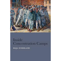 Inside Concentration Camps: Social Life at the Extremes [Paperback]