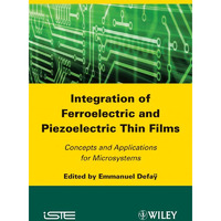 Integration of Ferroelectric and Piezoelectric Thin Films: Concepts and Applicat [Hardcover]