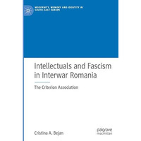 Intellectuals and Fascism in Interwar Romania: The Criterion Association [Hardcover]