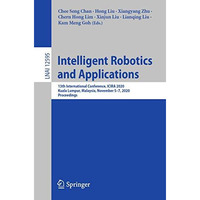 Intelligent Robotics and Applications: 13th International Conference, ICIRA 2020 [Paperback]