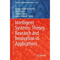 Intelligent Systems: Theory, Research and Innovation in Applications [Hardcover]