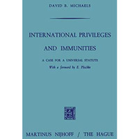 International Privileges and Immunities: A Case for a Universal Statute [Paperback]
