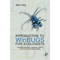 Introduction to WinBUGS for Ecologists: Bayesian Approach to Regression, ANOVA,  [Paperback]