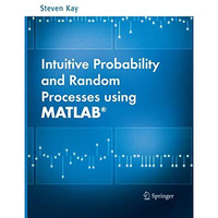 Intuitive Probability and Random Processes using MATLAB? [Paperback]