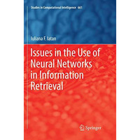 Issues in the Use of Neural Networks in Information Retrieval [Paperback]