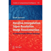 Iterative-Interpolation Super-Resolution Image Reconstruction: A Computationally [Hardcover]