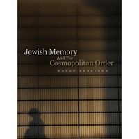 Jewish Memory And the Cosmopolitan Order [Paperback]