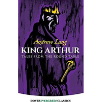 King Arthur: Tales from the Round Table [Paperback]