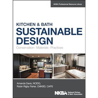 Kitchen & Bath Sustainable Design: Conservation, Materials, Practices [Hardcover]