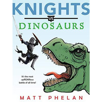 Knights vs. Dinosaurs [Paperback]