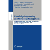 Knowledge Engineering and Knowledge Management: EKAW 2014 Satellite Events, VISU [Paperback]
