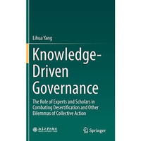 Knowledge-Driven Governance: The Role of Experts and Scholars in Combating Deser [Hardcover]