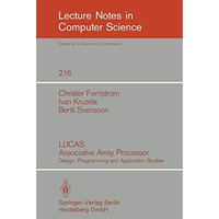LUCAS Associative Array Processor: Design, Programming and Application Studies [Paperback]