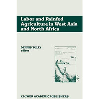 Labor and Rainfed Agriculture in West Asia and North Africa [Paperback]