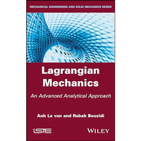 Lagrangian Mechanics: An Advanced Analytical Approach [Hardcover]