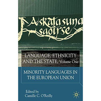 Language, Ethnicity and the State, Volume 1: Minority Languages In The European  [Hardcover]