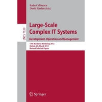 Large-Scale Complex IT Systems. Development, Operation and Management: 17th Mont [Paperback]