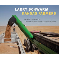 Larry Schwarm : Kansas Farmers [Hardcover]
