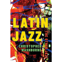 Latin Jazz: The Other Jazz [Paperback]