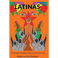 Latinas : Struggles and Protests in 21st Century USA [Paperback]