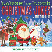 Laugh-Out-Loud Christmas Jokes: Lift-the-Flap: A Christmas Holiday Book for Kids [Paperback]
