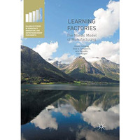 Learning Factories: The Nordic Model of Manufacturing [Paperback]