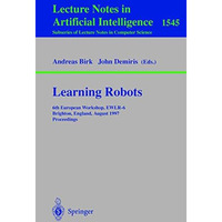 Learning Robots: 6th European Workshop EWLR-6, Brighton, England, August 1-2, 19 [Paperback]