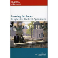 Learning the Ropes: Insights for Political Appointees [Paperback]