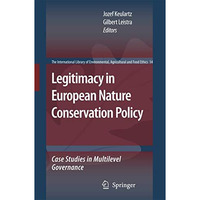 Legitimacy in European Nature Conservation Policy: Case Studies in Multilevel Go [Paperback]