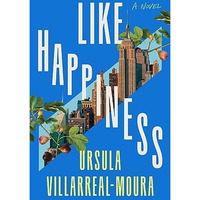 Like Happiness: A Novel [Hardcover]