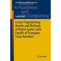 Linear Programming Models and Methods of Matrix Games with Payoffs of Triangular [Hardcover]