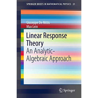 Linear Response Theory: An Analytic-Algebraic Approach [Paperback]