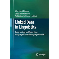 Linked Data in Linguistics: Representing and Connecting Language Data and Langua [Hardcover]