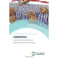 Lipidomics: Current and Emerging Techniques [Hardcover]
