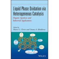 Liquid Phase Oxidation via Heterogeneous Catalysis: Organic Synthesis and Indust [Hardcover]