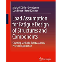 Load Assumption for Fatigue Design of Structures and Components: Counting Method [Hardcover]