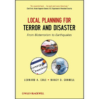 Local Planning for Terror and Disaster: From Bioterrorism to Earthquakes [Paperback]