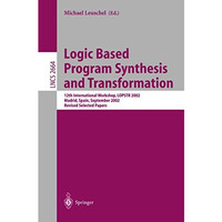 Logic Based Program Synthesis and Transformation: 12th International Workshop, L [Paperback]