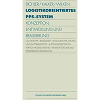 Logistikorientiertes PPS-System: Konzeption, Entwicklung und Realisierung [Paperback]