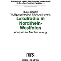 Lokalradio in Nordrhein-Westfalen  Analysen zur Mediennutzung [Paperback]