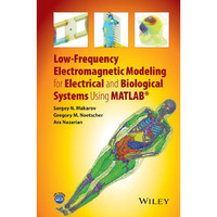 Low-Frequency Electromagnetic Modeling for Electrical and Biological Systems Usi [Hardcover]