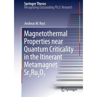 Magnetothermal Properties near Quantum Criticality in the Itinerant Metamagnet S [Paperback]
