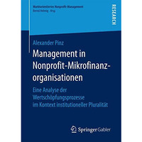 Management in Nonprofit-Mikrofinanzorganisationen: Eine Analyse der Wertsch?pfun [Paperback]