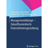 Managementdialoge - Zukunftsorientierte Unternehmensgestaltung [Hardcover]