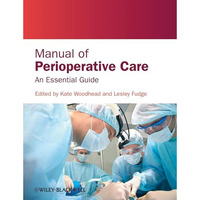 Manual of Perioperative Care: An Essential Guide [Paperback]