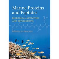 Marine Proteins and Peptides: Biological Activities and Applications [Hardcover]